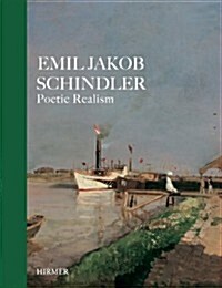 Emil Jakob Schindler: Poetic Realism (Hardcover)