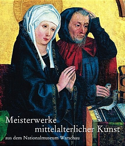 Meisterwerke Mittelalterlicher Kunst Au Dem Nationalmuseum Warschau (Hardcover)