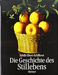 Die Geschichte Des Stillebens (Hardcover)