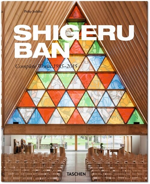 Shigeru Ban. Complete Works 1985-2015 (Hardcover)