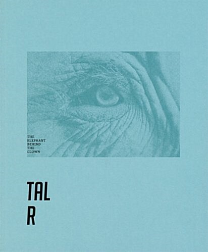 Tal R: The Elephant Behind the Clown: Cat. Kunstverein in Hamburg (Paperback)