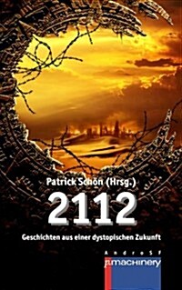 2112: Geschichten Aus Einer Dystopischen Zukunft (Paperback)