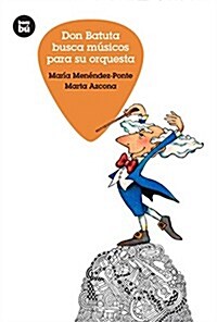 Don Batuta Busca M?icos Para Su Orquesta (Hardcover)
