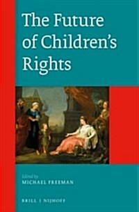 The Future of Childrens Rights (Hardcover)