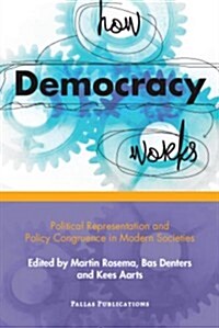 How Democracy Works: Political Representation and Policy Congruence in Modern Societies (Paperback)