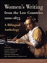 Womens Writing from the Low Countries 1200-1875: A Bilingual Anthology (Paperback)