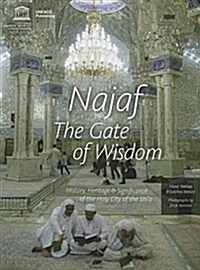 Najaf: The Gate of Wisdom: World Heritage Series (Paperback)