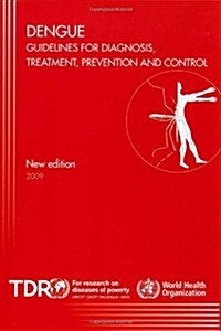 Dengue Guidelines for Diagnosis, Treatment, Prevention and Control (Paperback, Revised)