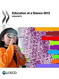 Education at a Glance: Highlights: 2013 (Paperback)
