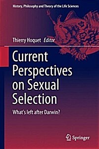 Current Perspectives on Sexual Selection: Whats Left After Darwin? (Hardcover, 2015)