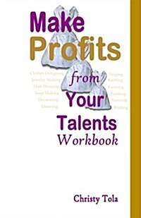 Make Profits from Your Talents (Paperback)