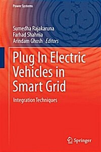 Plug in Electric Vehicles in Smart Grids: Integration Techniques (Hardcover, 2015)