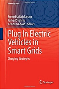 Plug in Electric Vehicles in Smart Grids: Charging Strategies (Hardcover, 2015)