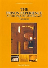 The Prison Experience at the Inquisitors Palace (Paperback)