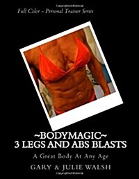 Bodymagic - 3 Legs and ABS Blasts (Paperback)
