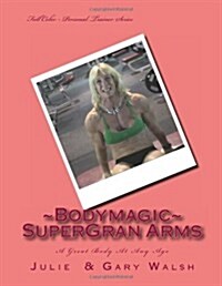 Bodymagic - Super - Gran Arms (Paperback)