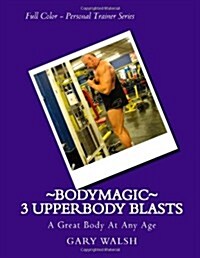 Bodymagic - 3 Upperbody Blasts (Paperback)