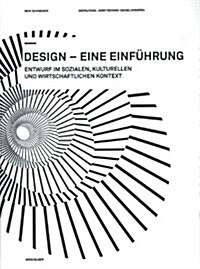 Design - Eine Einfuhrung: Entwurf Im Sozialen, Kulturellen Und Wirtschaftlichen Kontext (Paperback)