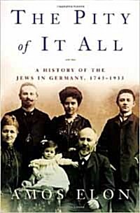 [직수입중고]The Pity of It All: A History of the Jews in Germany, 1743-1933 (Hardcover)