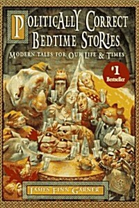 [중고] Politically Correct Bedtime Stories: Modern Tales for Our Life & Times (Hardcover, First Edition)