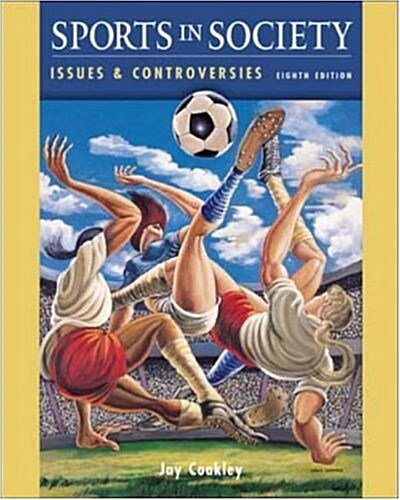 Sports in Society: Issues and Controversies, with Online Learning Center PowerWeb (Paperback, 8th)