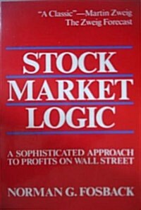 Stock Market Logic: A Sophisticated Approach to Profits on Wall Street (Paperback, 1st)