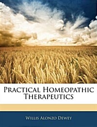 Practical Homeopathic Therapeutics (Paperback)