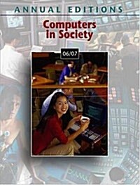 Annual Editions: Computers in Society 06/07 (Annual Editions: Technologies, Social Media & Society) (Paperback, 13th)