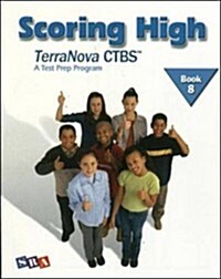 Scoring High on the Terranova Ctbs, Student Edition, Grade 8 (Paperback)