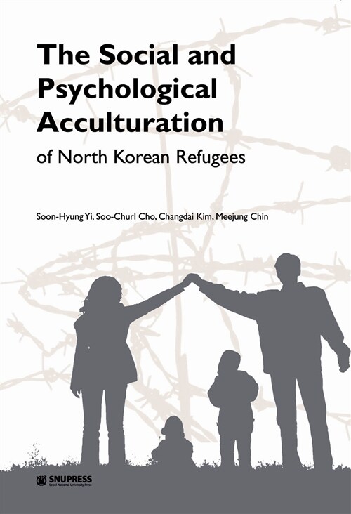 The Social and Psychological Acculturation of North Korean Refugees