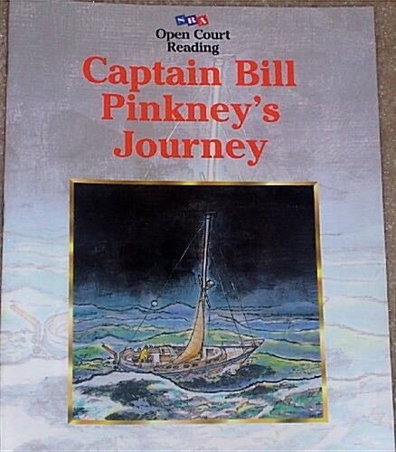 Open Court Reading: Captain Bill Pinkneys Journey (Paperback, 1ST)