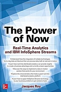 Power of Now: Real-Time Analytics and IBM Infosphere Streams (Paperback)
