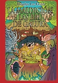 La Maldicion de Las Brujas de Galura (Paperback)