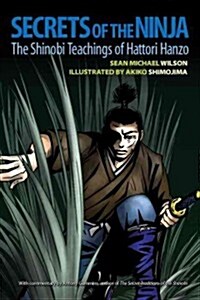 Secrets of the Ninja: The Shinobi Teachings of Hattori Hanzo (Paperback)