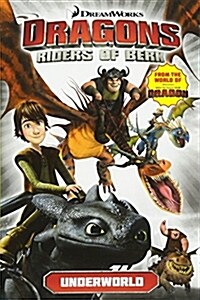 Dragons Riders of Berk: Underworld (Paperback)