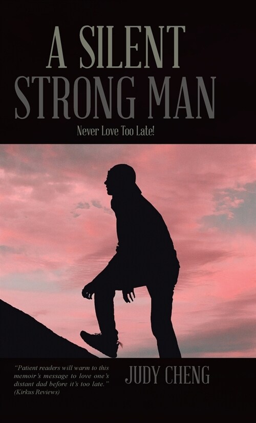 A Silent Strong Man: Never Love Too Late! (Hardcover)