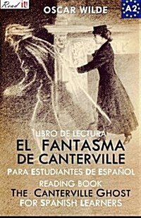 El Fantasma de Canterville Para Estudiantes de Espa?l. Libro de Lectura: The Canterville Ghost for Spanish Learners. Reading Book Level A2. Beginners (Paperback)