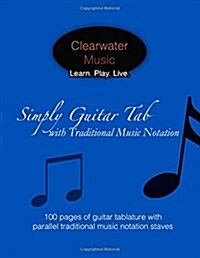 Simply Guitar Tab with Traditional Music Notation: 100 Pages of Guitar Tablature with Parallel Traditional Music Notation Staves (Paperback)