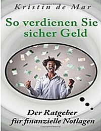 So Verdienen Sie Sicher Geld (Paperback)