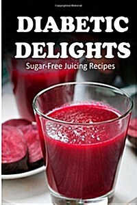 Sugar-free Juicing Recipes (Paperback)
