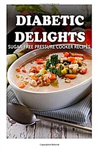 Sugar-free Pressure Cooker Recipes (Paperback)