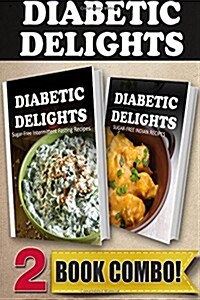 Sugar-Free Intermittent Fasting Recipes and Sugar-Free Indian Recipes: 2 Book Combo (Paperback)