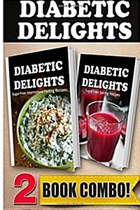 Sugar-Free Intermittent Fasting Recipes and Sugar-Free Juicing Recipes: 2 Book Combo (Paperback)