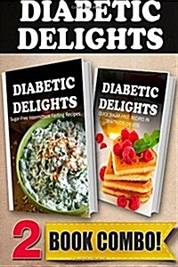 Sugar-Free Intermittent Fasting Recipes and Quick Sugar-Free Recipes: 2 Book Combo (Paperback)