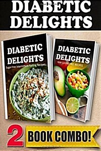 Sugar-Free Intermittent Fasting Recipes and Raw Sugar-Free Recipes: 2 Book Combo (Paperback)