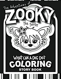 The Adventures of Zooky the Terrier: What Can a Dog Do Coloring Book (Paperback)