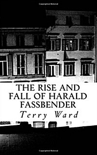 The Rise and Fall of Harald Fassbender (Paperback)