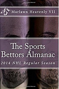 The Sports Bettors Almanac: 2014 NHL Regular Season (Paperback)