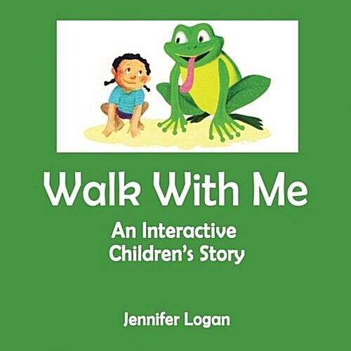 Walk with Me: An Interactive Childrens Story Book (Paperback)