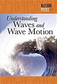 Understanding Waves and Wave Motion (Library Binding)